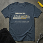 Okay Focus... Fixing T-Shirt