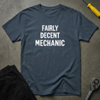 Fairly Decent Mechanic T-Shirt