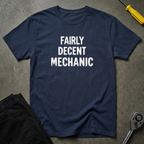 Fairly Decent Mechanic T-Shirt