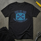 Fix It Or T-Shirt