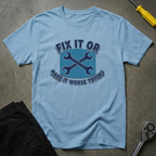 Fix It Or T-Shirt