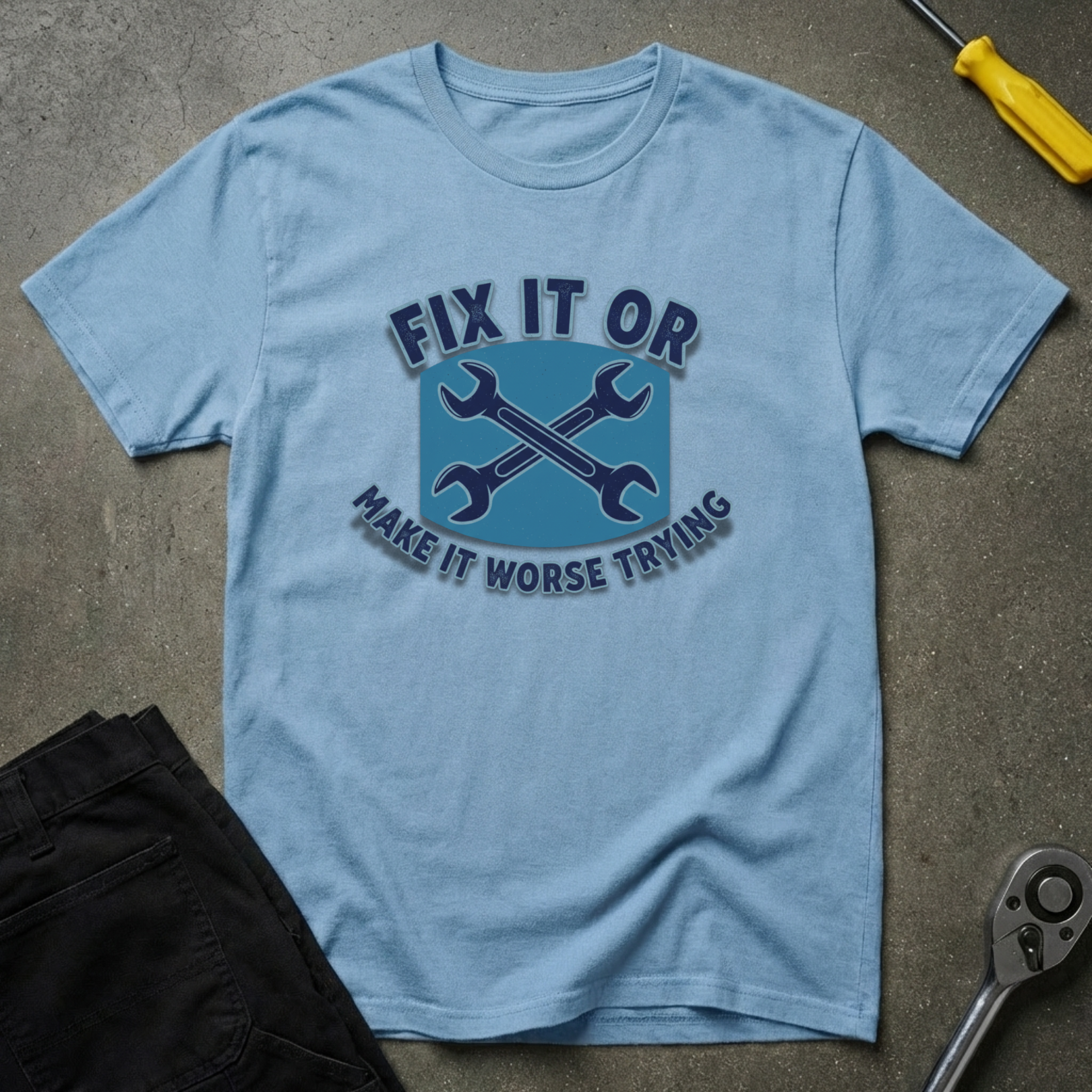 Fix It Or T-Shirt