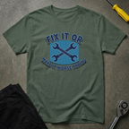Fix It Or T-Shirt