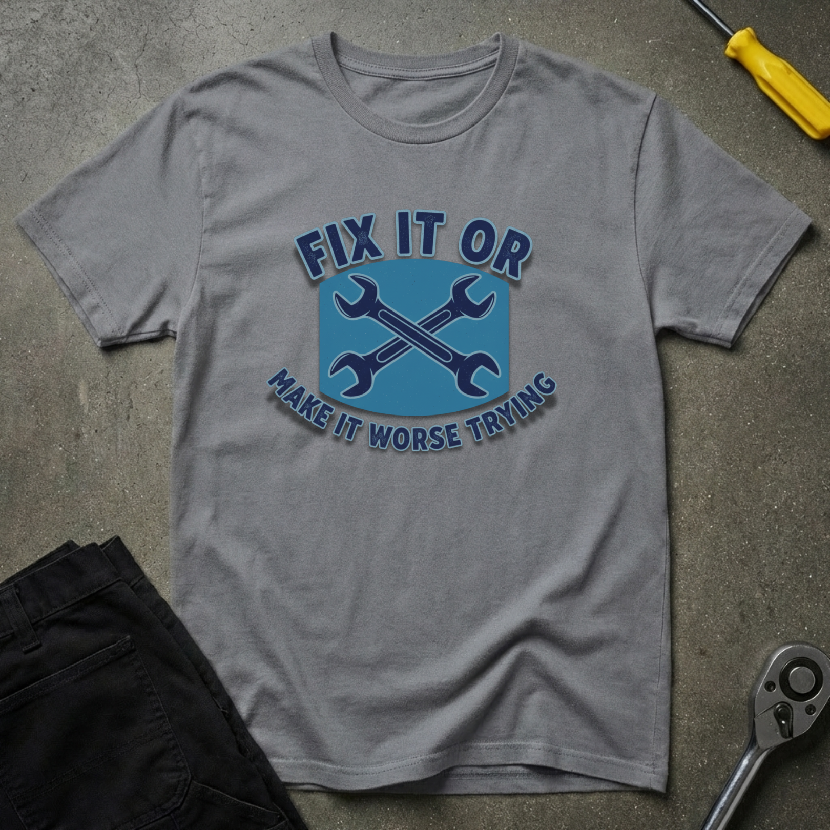 Fix It Or T-Shirt