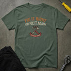 Fix It Right Or T-Shirt