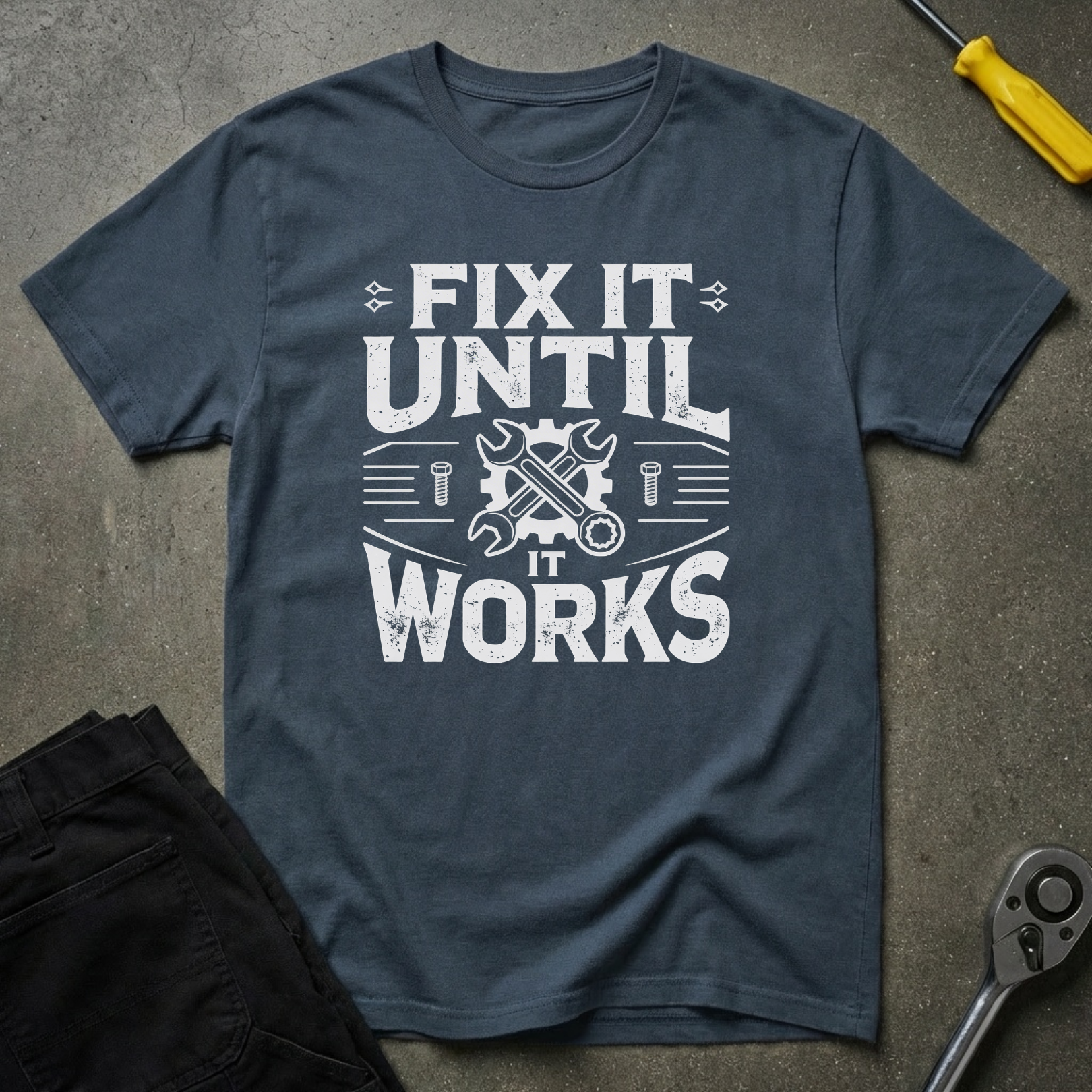 Fix It Until T-Shirt