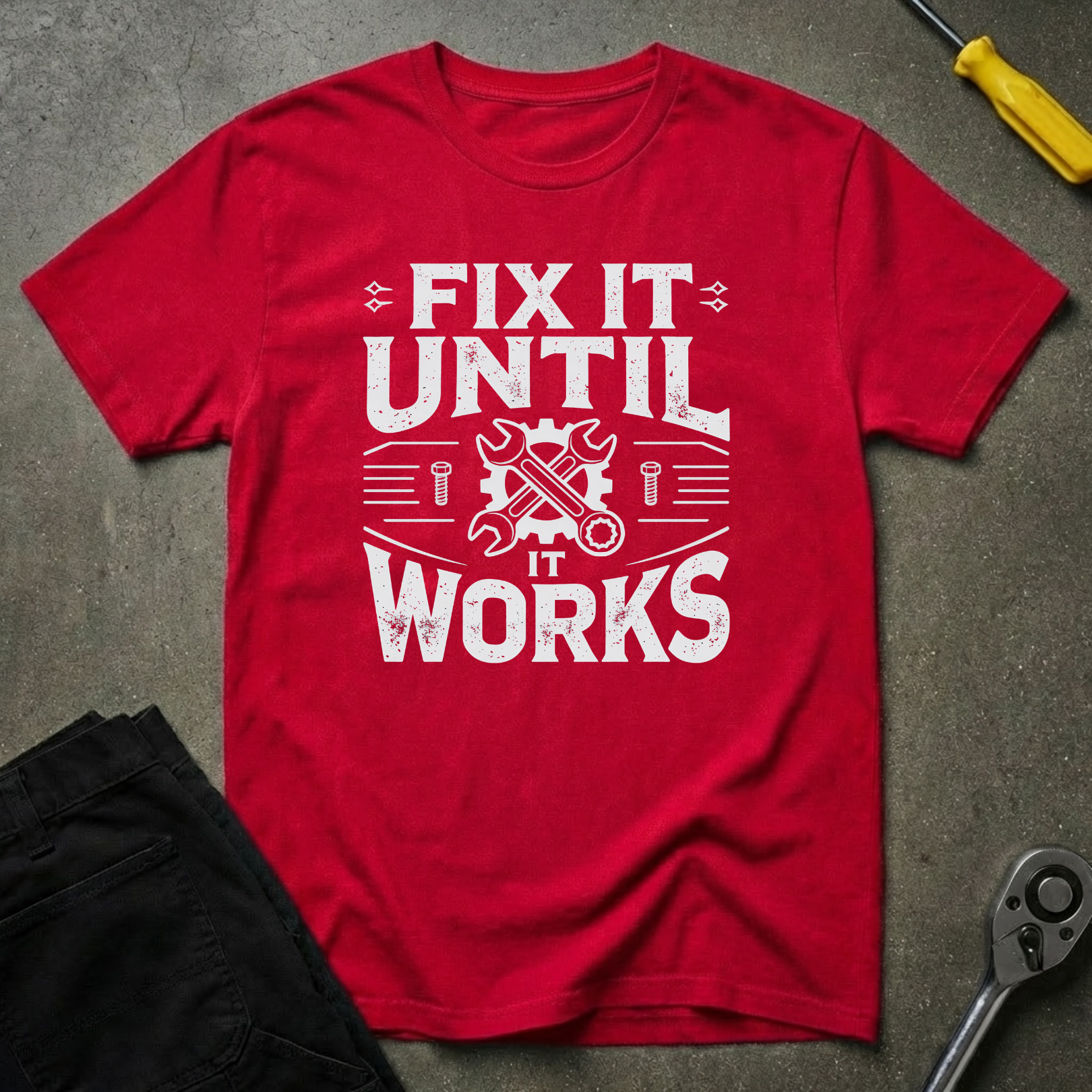 Fix It Until T-Shirt