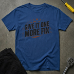 Give It One More Fix T-Shirt