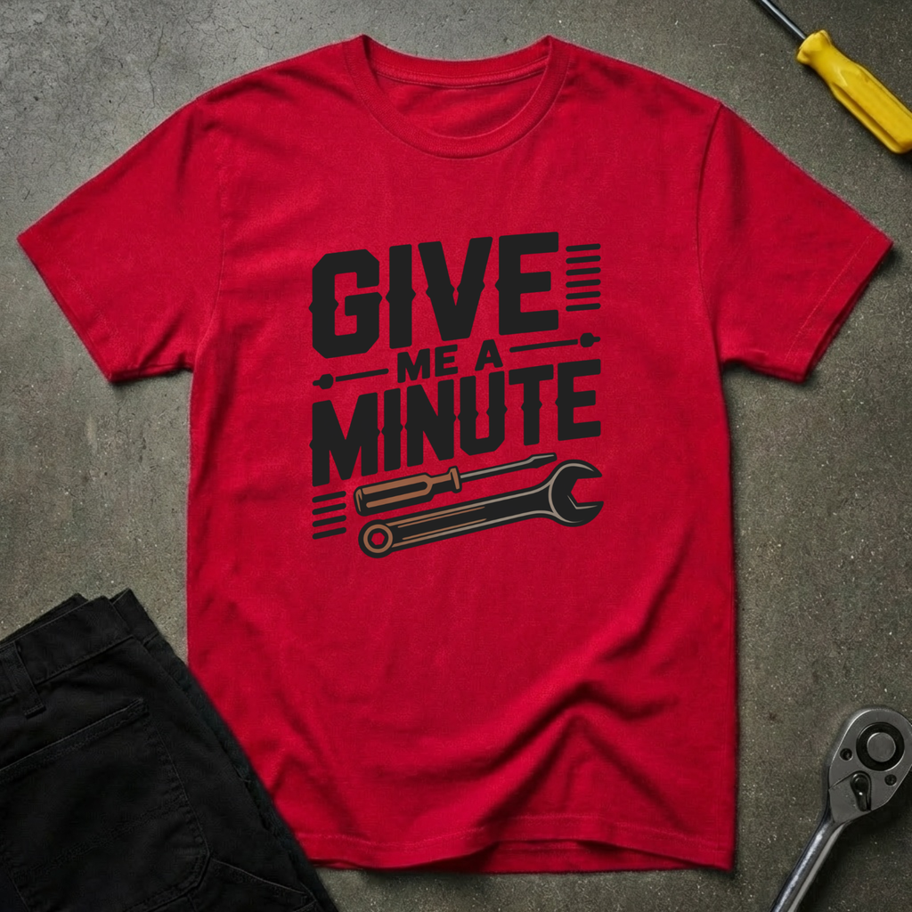 Give Me A Min T-Shirt