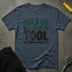 I Need A Tool T-Shirt