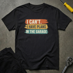 Plans In The Garage T-Shirt