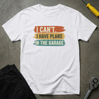 Plans In The Garage T-Shirt