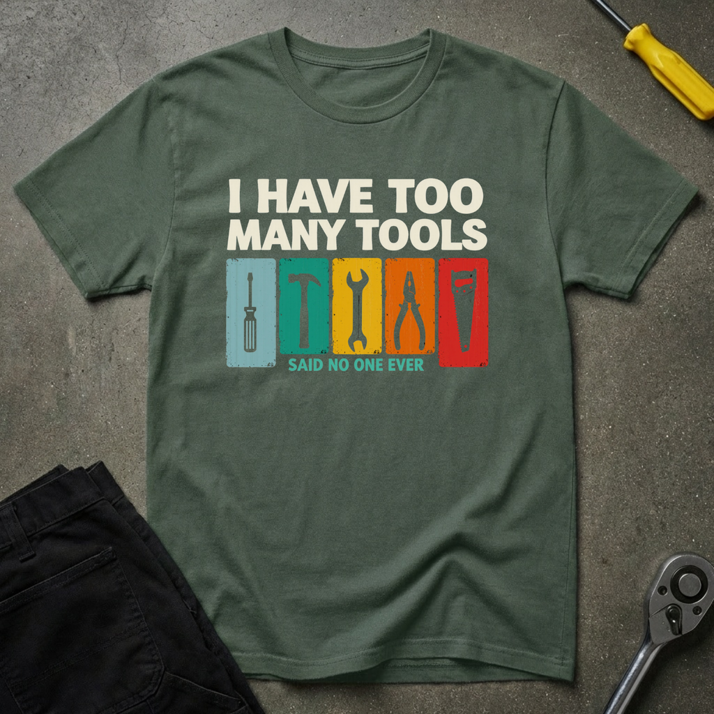 Too Many Tools T-Shirt