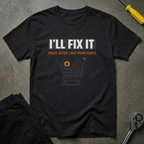 I'll Fix It T-Shirt