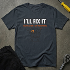 I'll Fix It T-Shirt