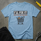 I'll Fix It T-Shirt