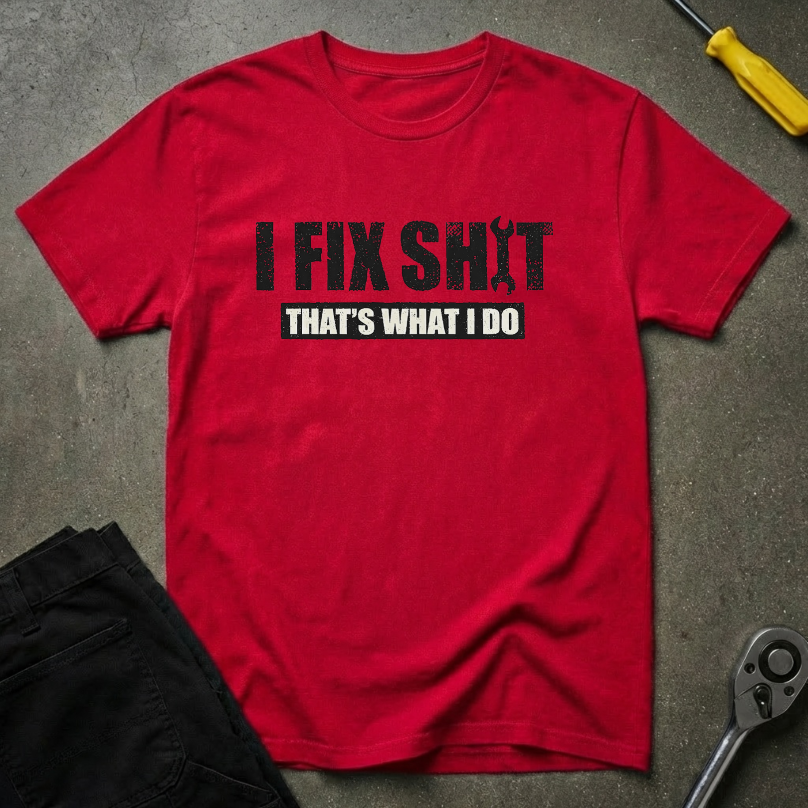 I Fix Shit T-Shirt