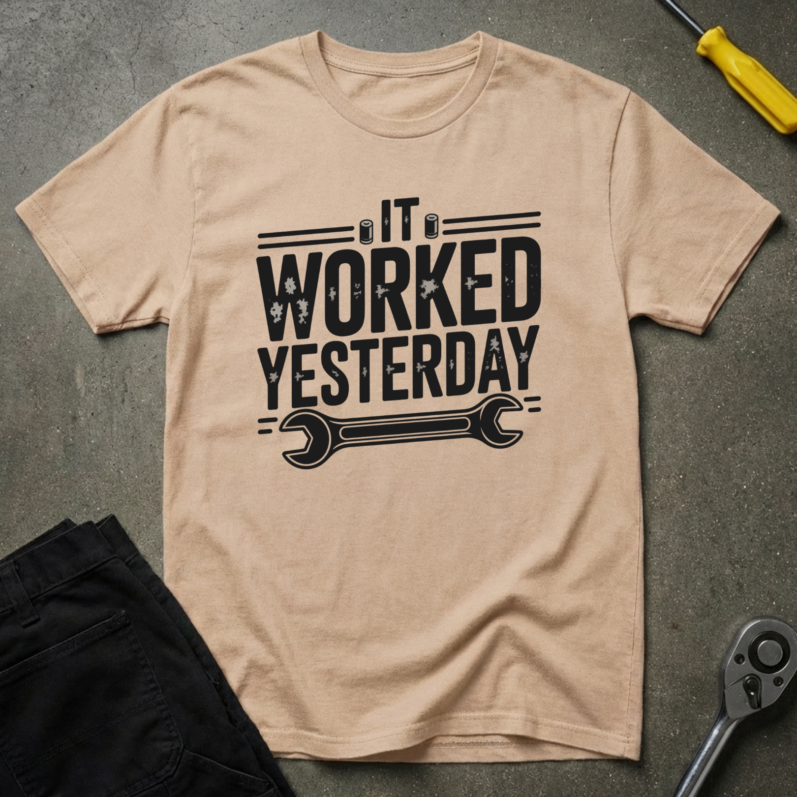 It Worked Yesterday T-Shirt