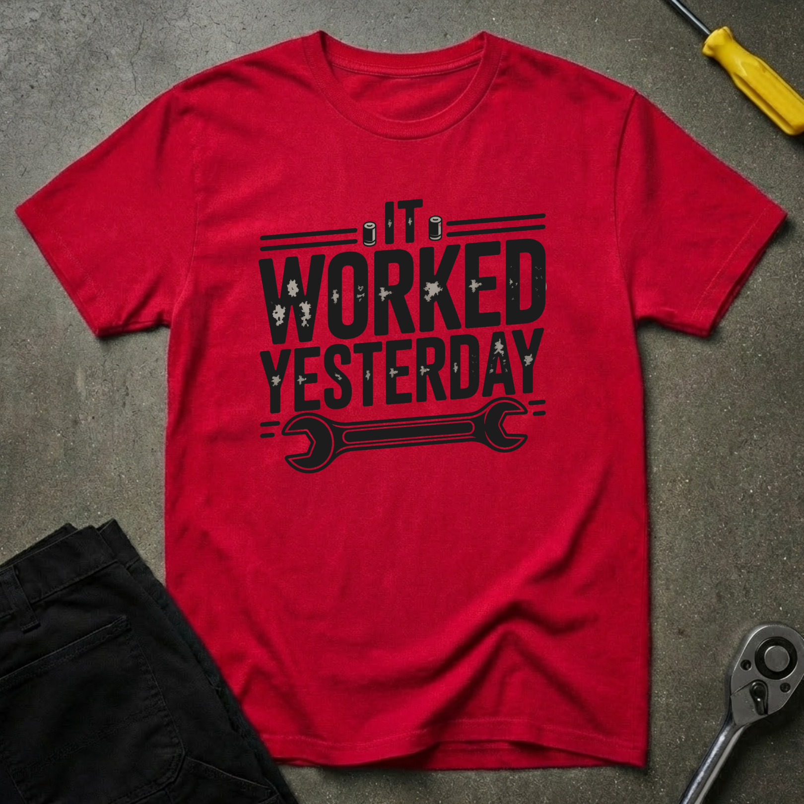 It Worked Yesterday T-Shirt