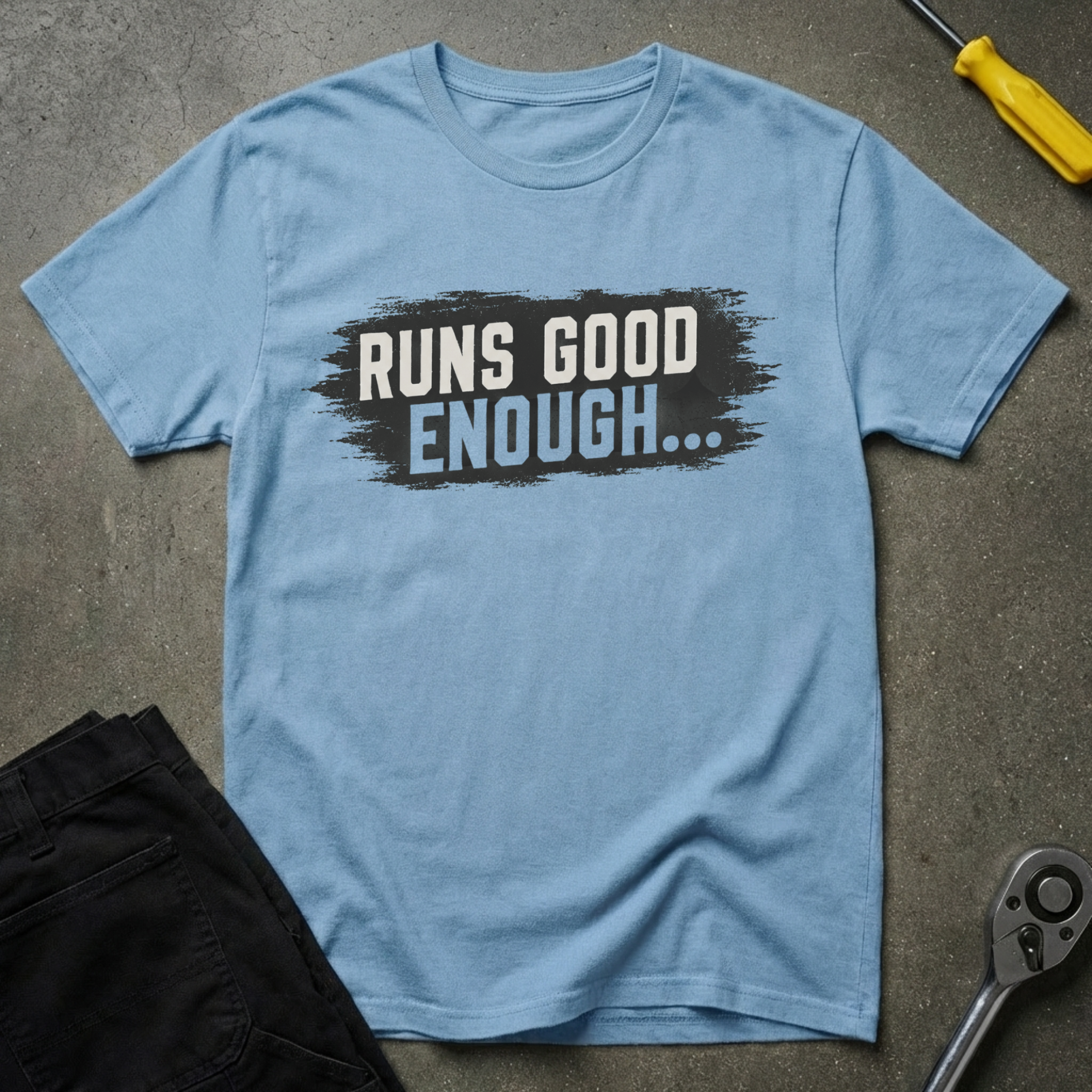 Runs Good -Enough- T-Shirt
