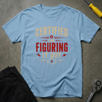 Certified In Figuring T-Shirt