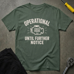 Operational Until T-Shirt