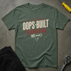 Oops-Built T-Shirt