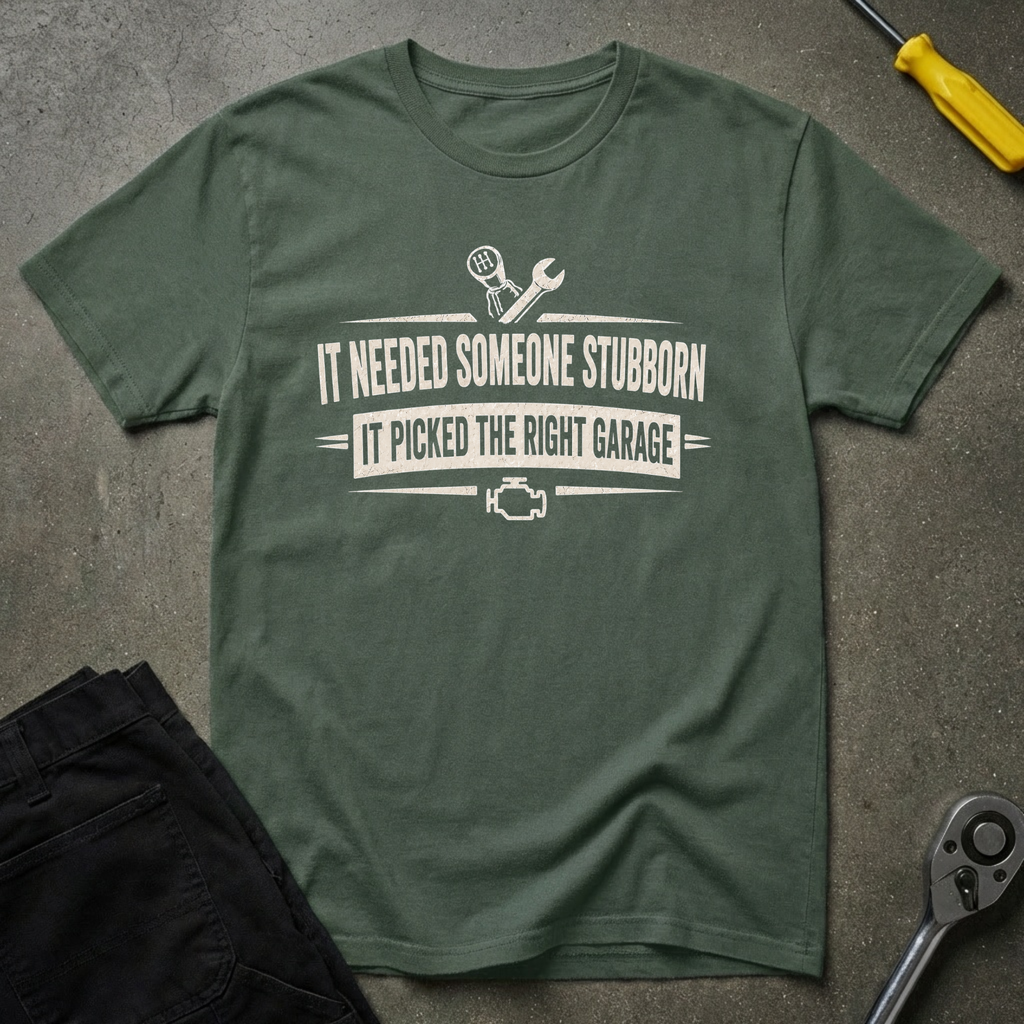 Someone Stubborn T-Shirt