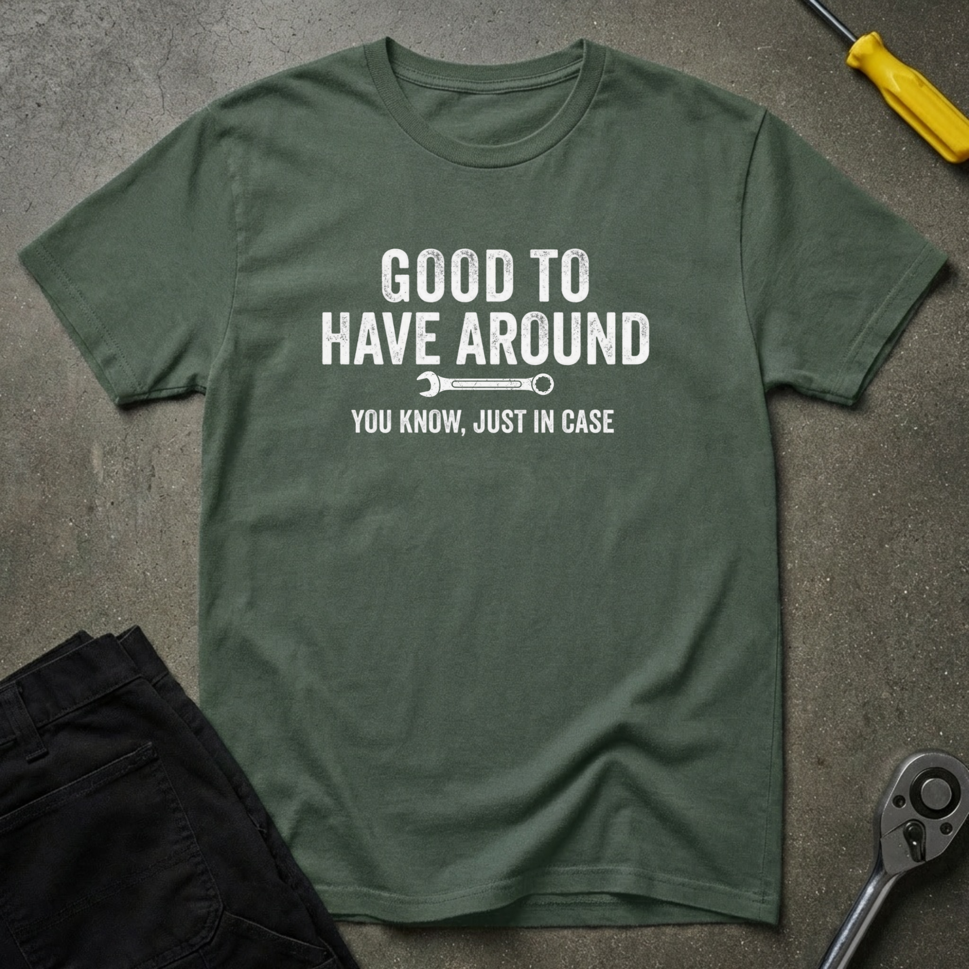 Good To Have T-Shirt