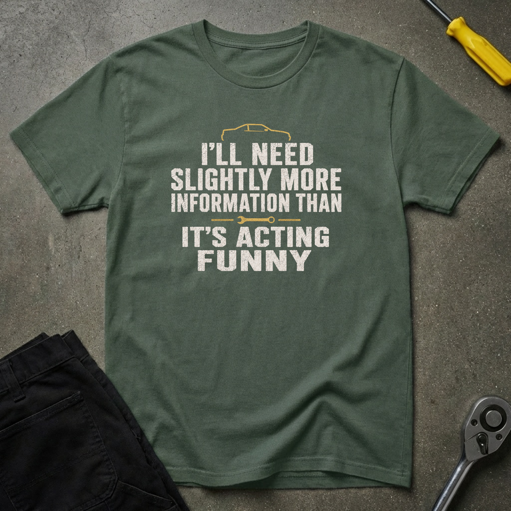 I'll Need T-Shirt