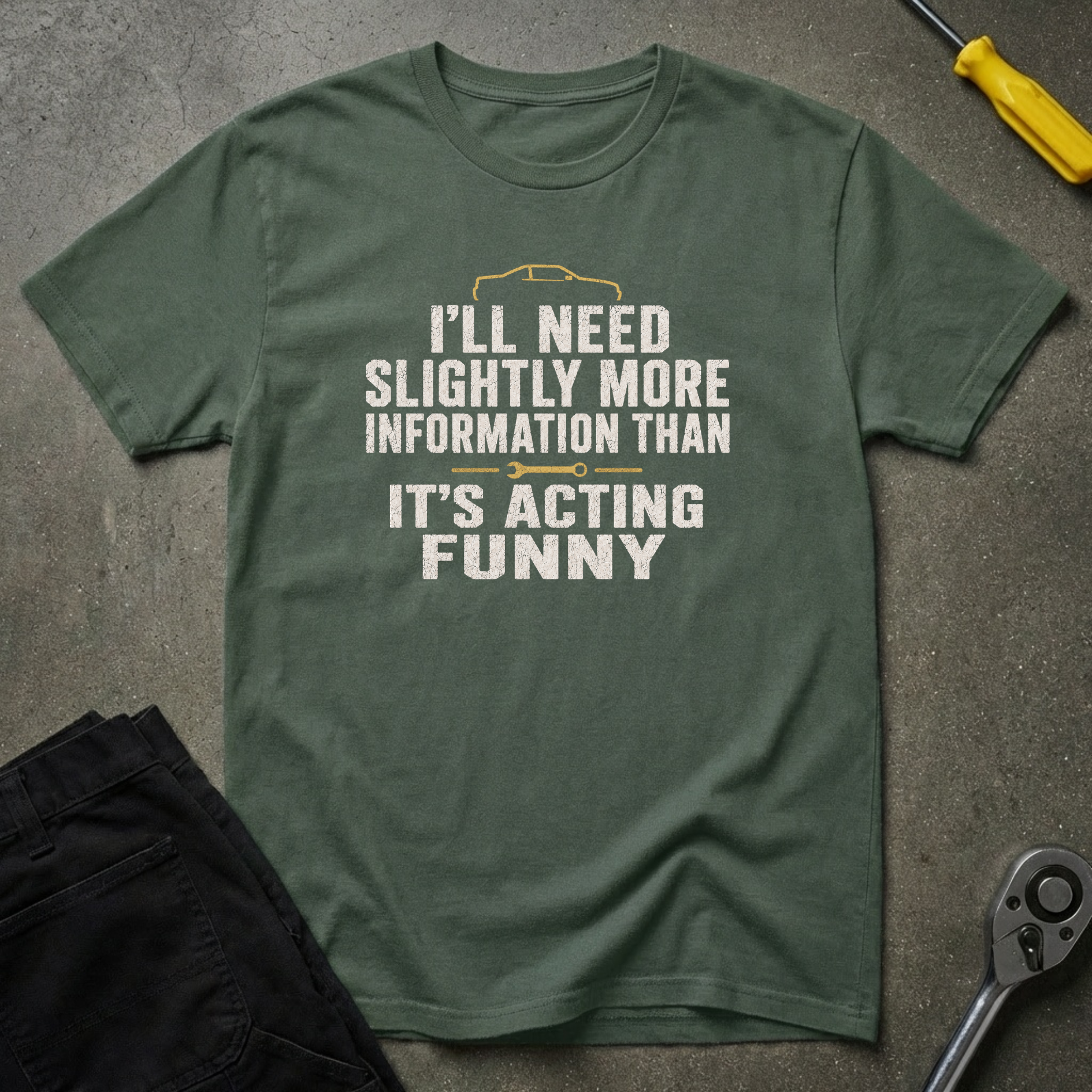 I'll Need T-Shirt
