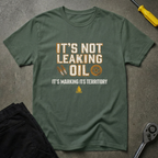 Not Oil Leak T-Shirt