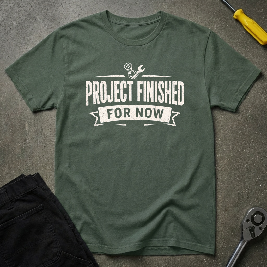 Project Finished T-Shirt