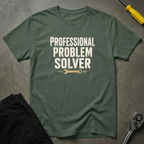 Problem Solver W T-Shirt