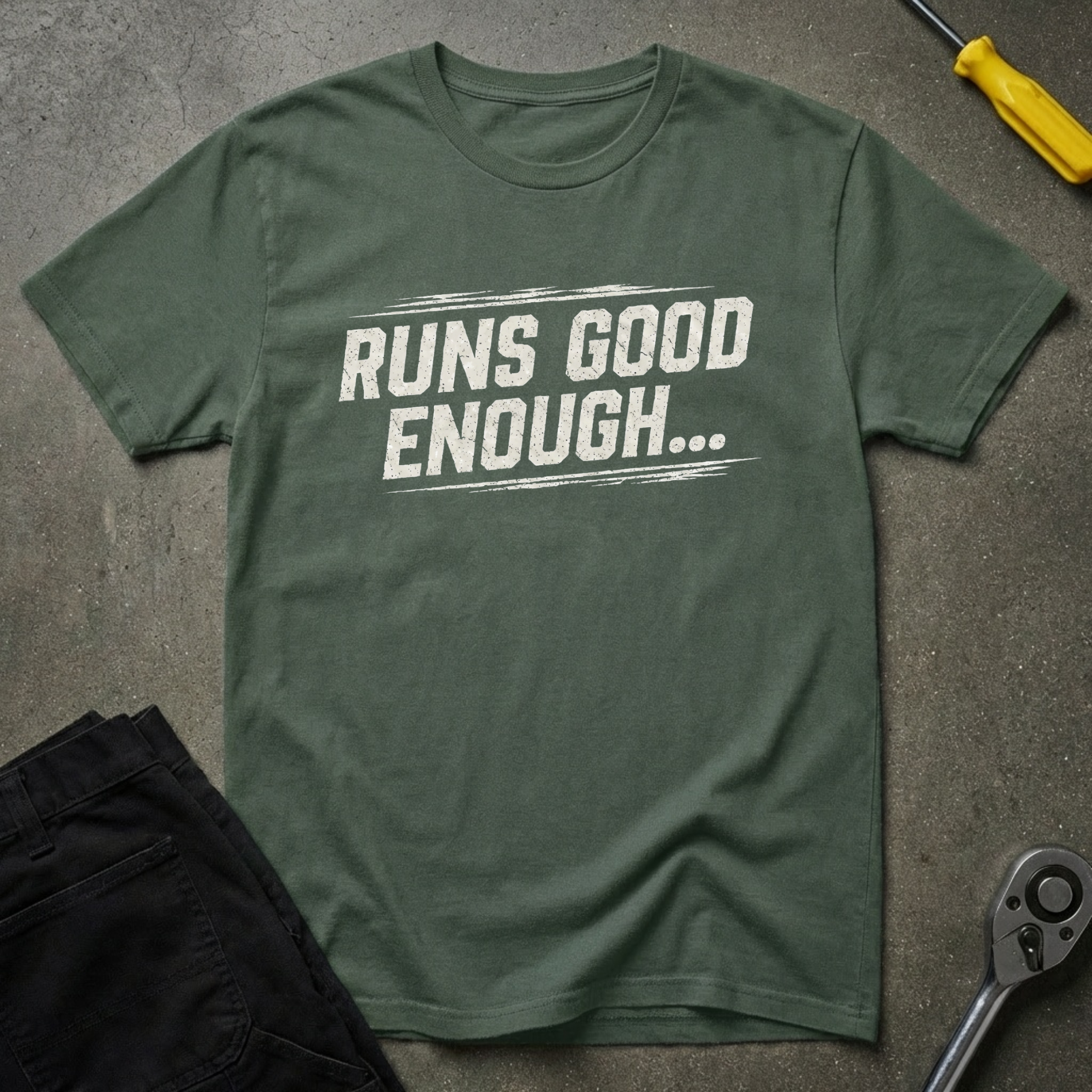 Runs-Good-Enough T-Shirt