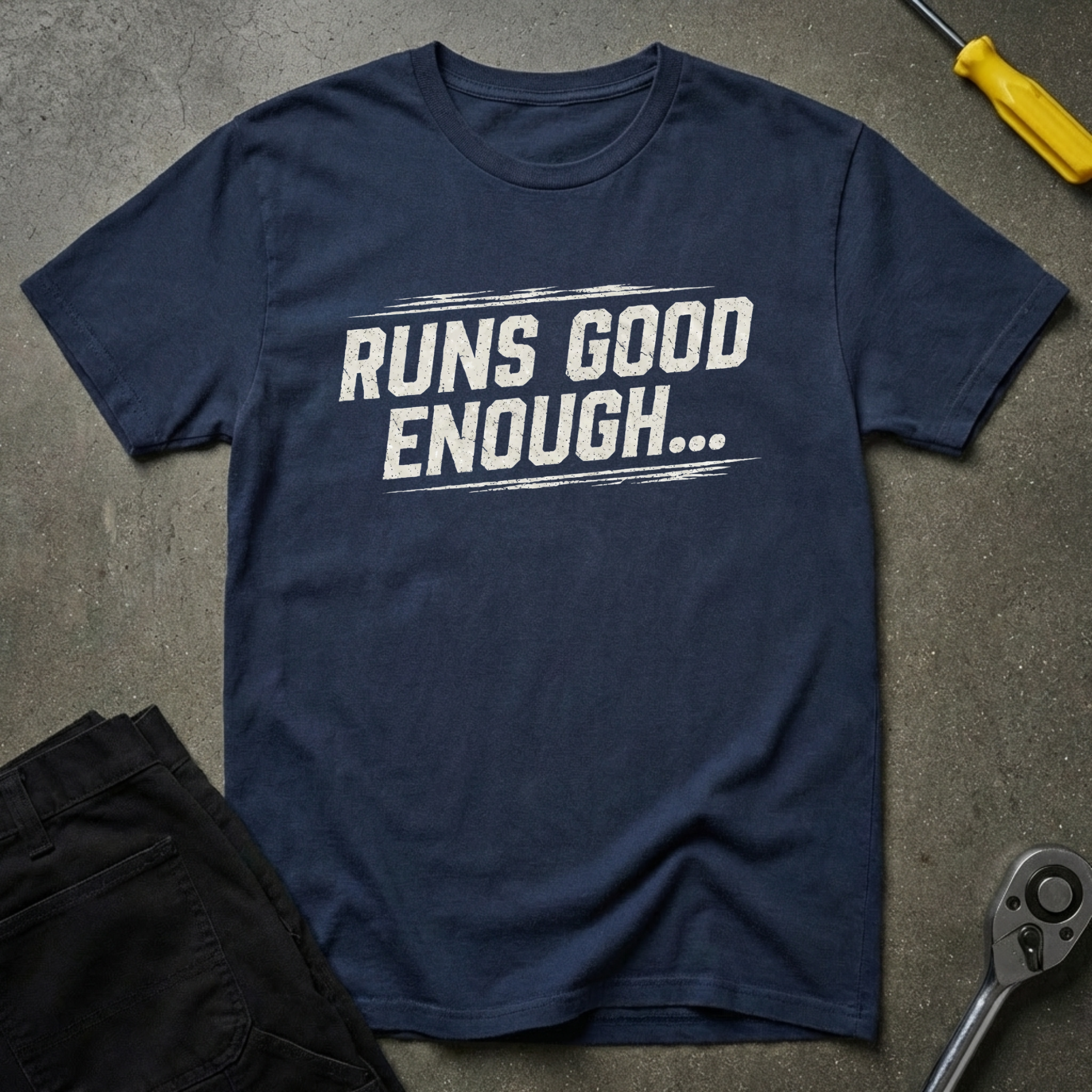 Runs-Good-Enough T-Shirt