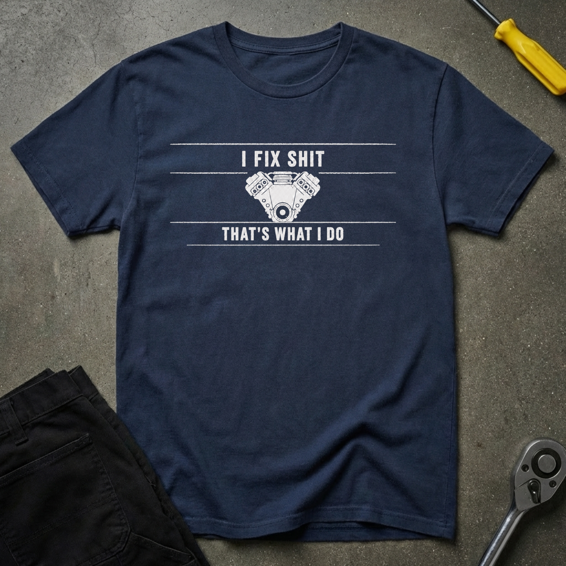 I Fix-That's What T-Shirt