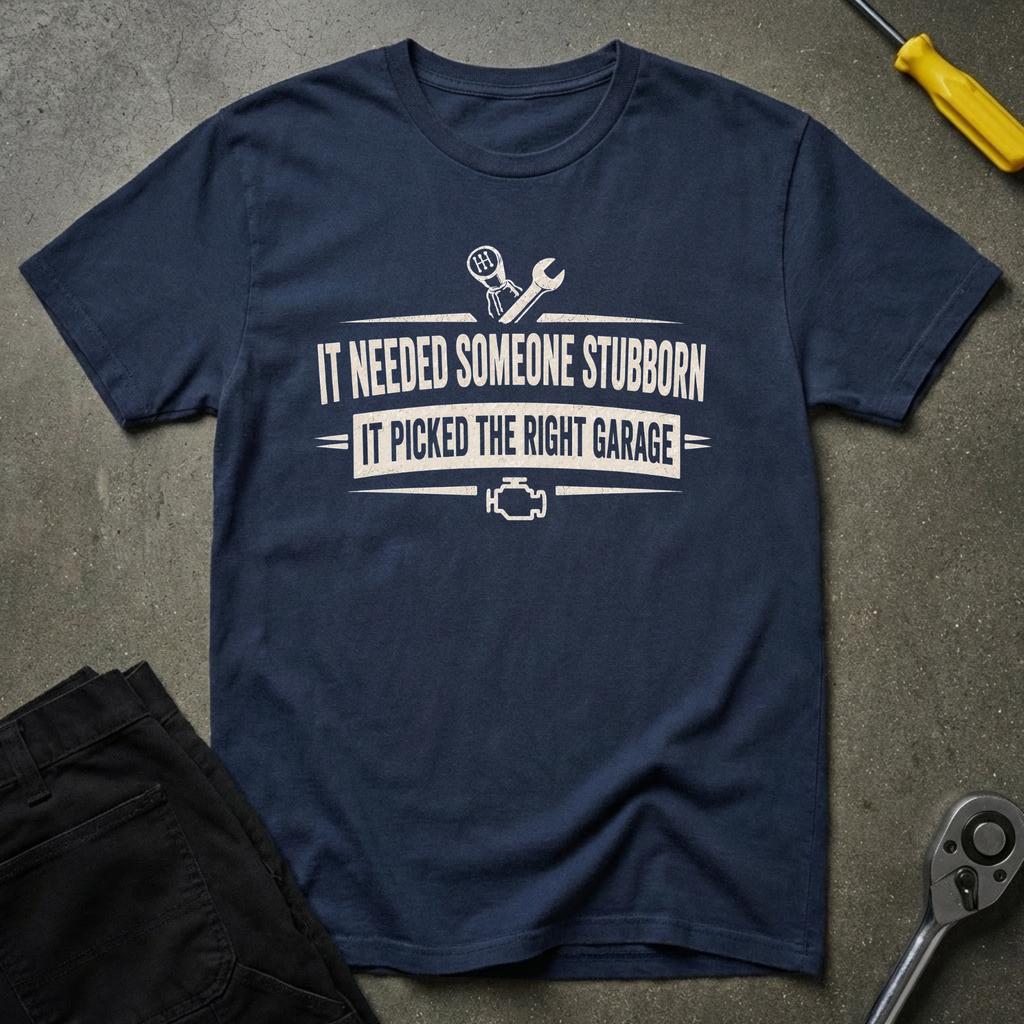 Someone Stubborn T-Shirt