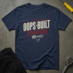 Oops-Built T-Shirt