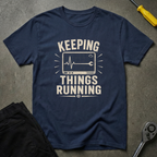 Keeping Things Running T-Shirt