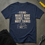 Fixing Makes Sense T-Shirt