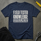 Field Tested Knowledge T-Shirt
