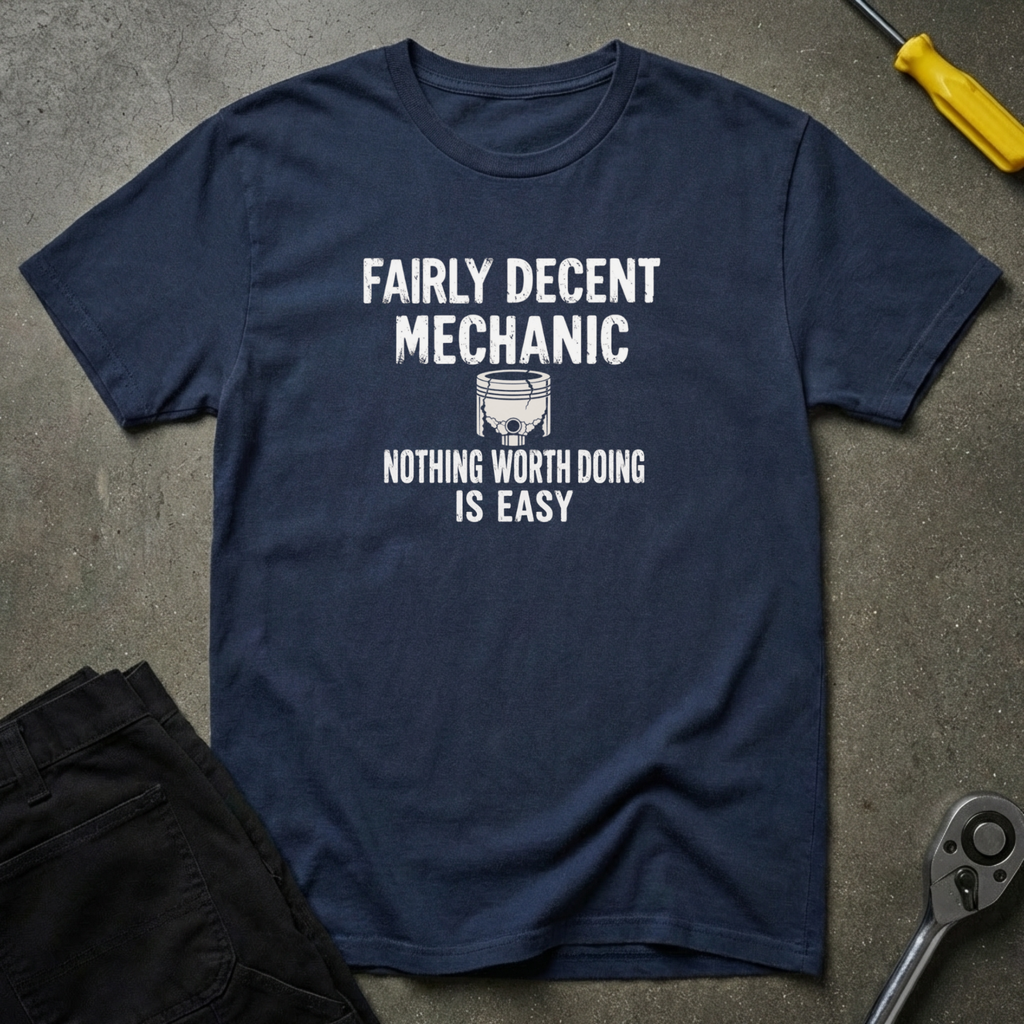 Fairly Decent-Worth Doing T-Shirt