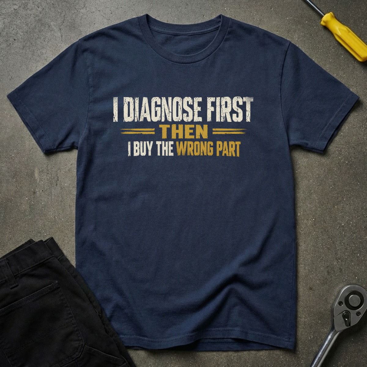 I Diagnose First T-Shirt