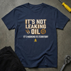 Not Oil Leak T-Shirt