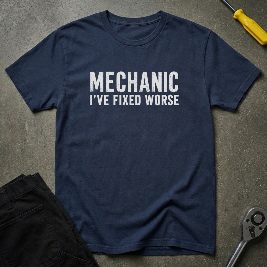I've Fixed Worse T-Shirt