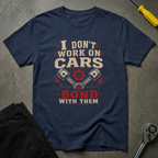 I Don't Work On T-Shirt