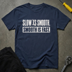 Slow Is Smooth T-Shirt