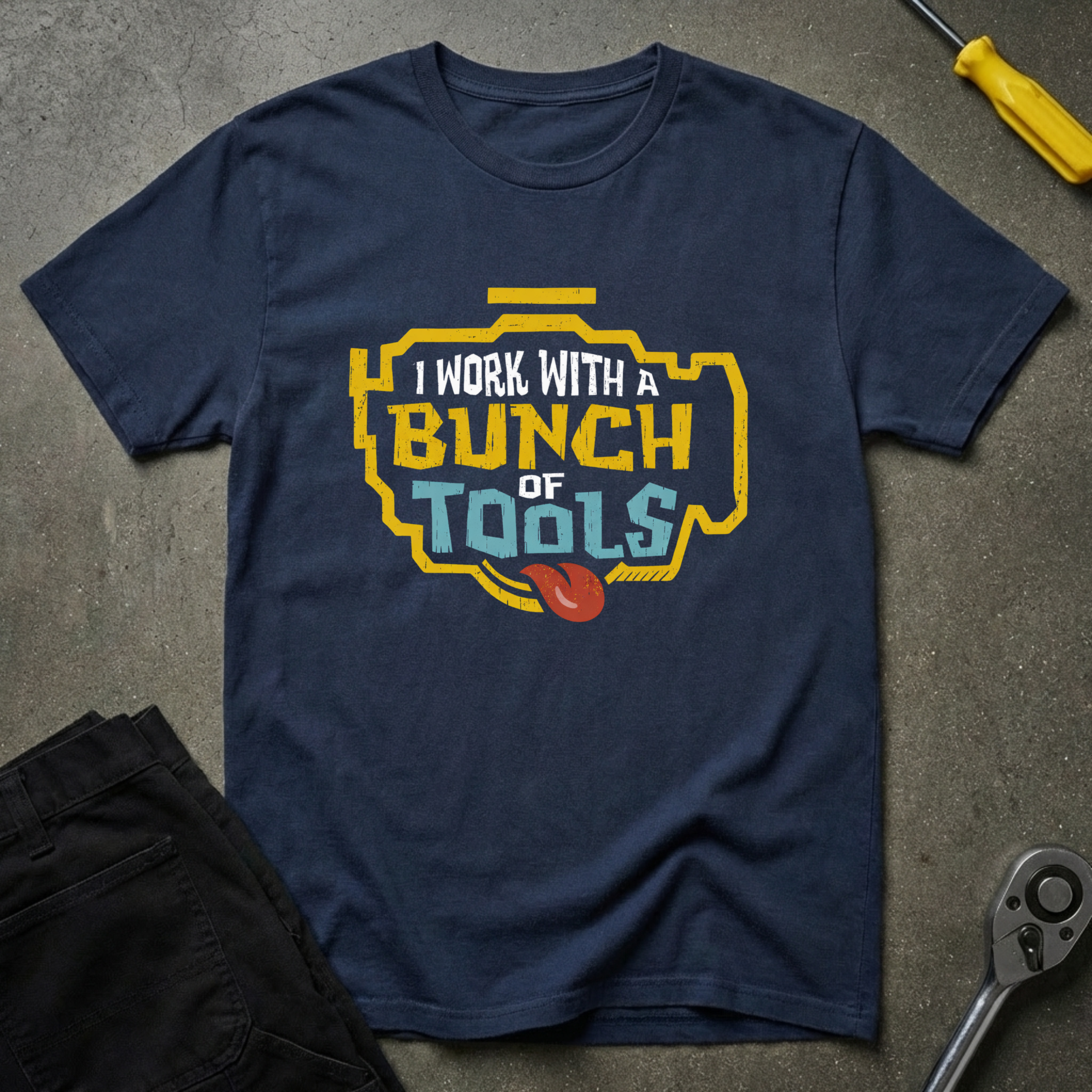 I Work With Tools T-Shirt