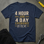4 Hour Job? T-Shirt